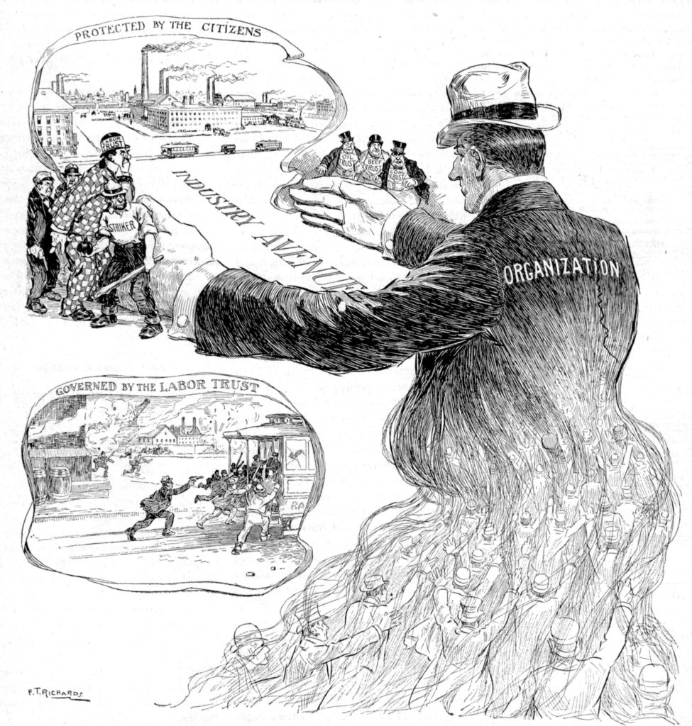 Political cartoon. The top of the image is a drawing of a factory encircled by a banner reading "protected by the citizens". A figure labeled "organization" holds back two groups, one of figures labeled “oil trust” and “beef trust” and “coal trust”; the other group held back reads “labor trust” and “striker.” The bottom of the image is a drawing of a scene with burning buildings and a man chasing a group of people with a gun. That drawing is encircled by a banner reading “governed by the labor trust.”